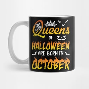 Queens Of Halloween Are Born In October Happy Birthday To Me You Nana Mom Aunt Sister Daughter Mug